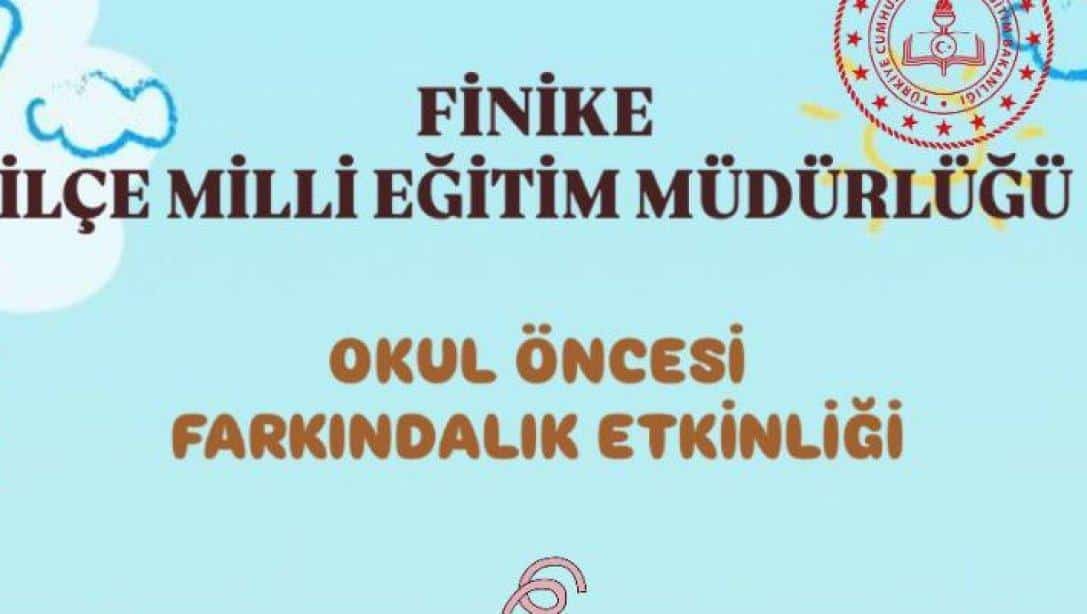          OKUL ÖNCESİ FARKINDALIK ETKİNLİĞİ DUYURUSU